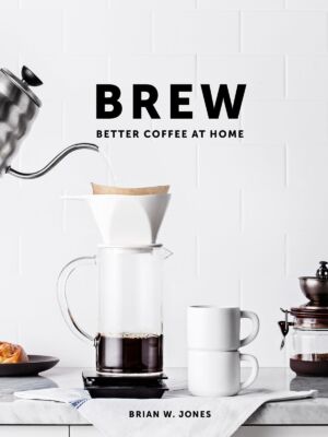 Brew Better Coffee At Home Book